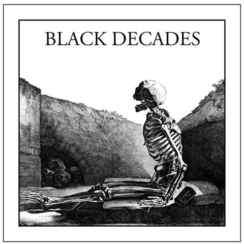 BLACK DECADES – HIDEOUS LIFE